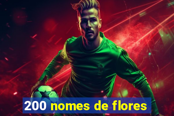 200 nomes de flores